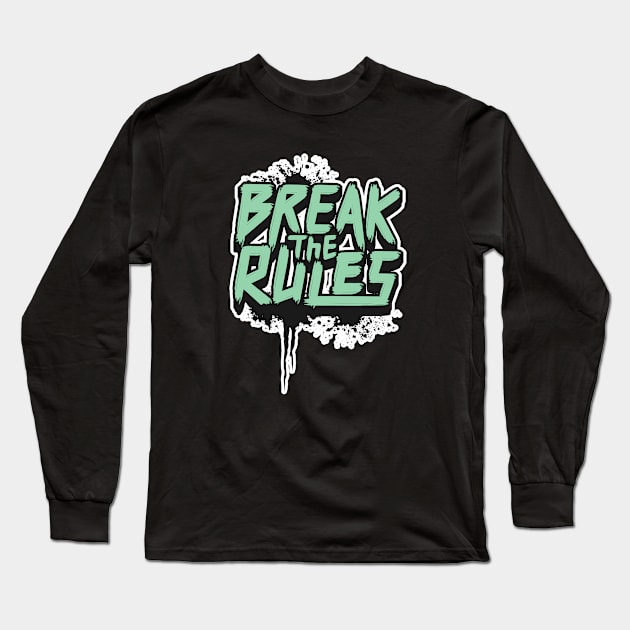 Break The Rule Long Sleeve T-Shirt by unrefinedgraphics